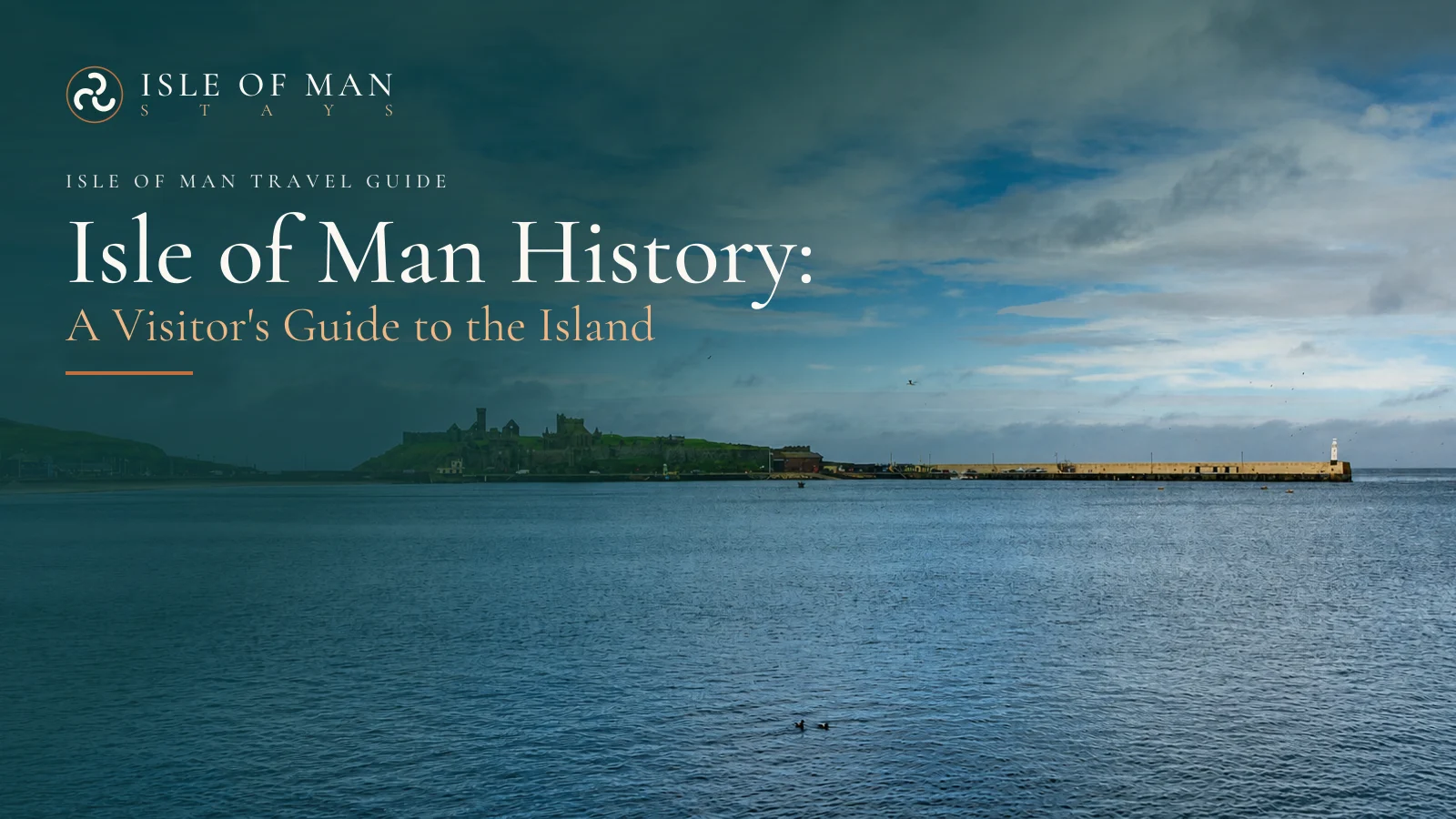 Isle of Man History: A Visitor's Guide to the Island