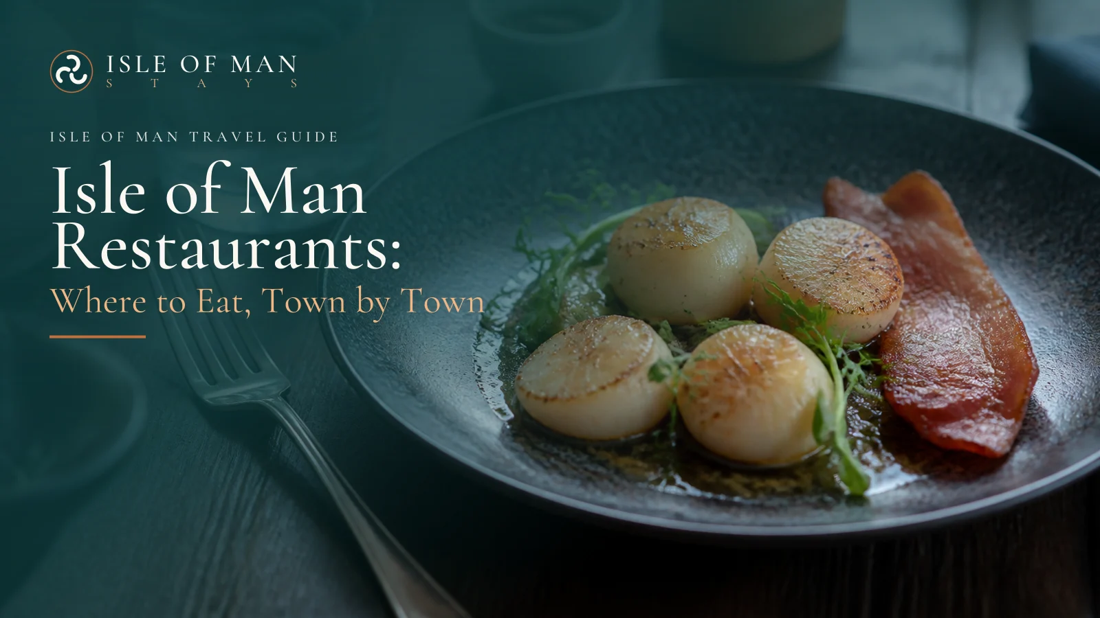Isle of Man Restaurants: Where to Eat, Town by Town